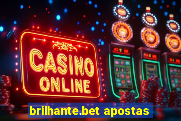 brilhante.bet apostas